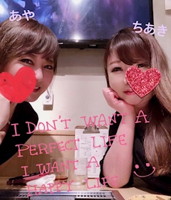 あや「I don't want a perfect life    I want a HAPPY life♡」