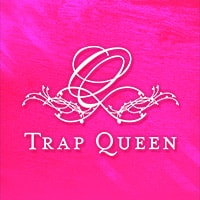 TRAP QUEEN