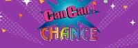 CanCan！CHANCE