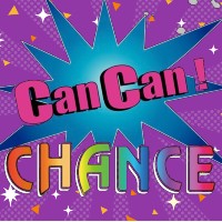 CanCan！CHANCE